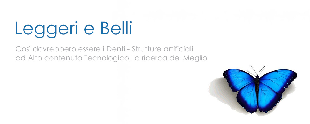 Denti - Strutture artificiali ad Alto contenuto Tecnologico