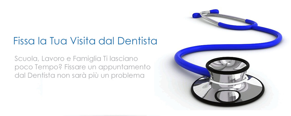 Fissare la Tua Visita dal Dentista è più semplice